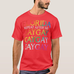Florida Homorechten Zeg Gay Zeg LGBT Trans Blijf T T-shirt