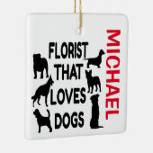 Florist houdt van Dogs CUSTOM Keramisch Ornament (Rechts)
