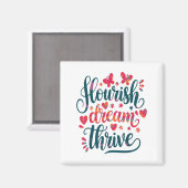 Flourish Dream Thrive Motivational  Magneet (Voorkant / Achterkant)