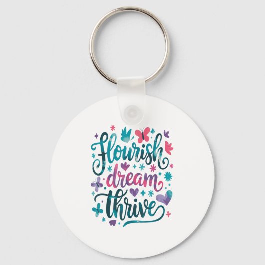 Flourish Dream Thrive Motivational  Sleutelhanger (Voorkant)
