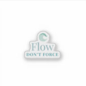 Flow Don’t Force Minimal Motivational Sticker (Devant)
