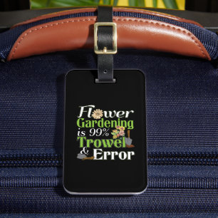Flower Gardening Trowel Error - Tuinier Pun Bagagelabel
