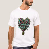 Flowers Fade, Standards Don't T-Shirt (Devant)