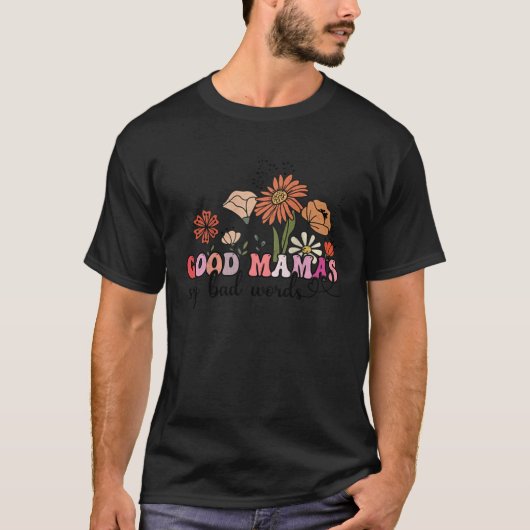Flowers Groovy Retro Good Mamas Say Bad Words Moth T-shirt (Voorkant)