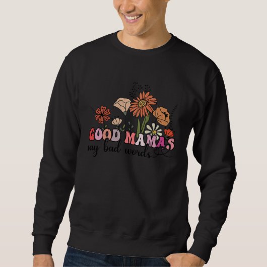 Flowers Groovy Retro Good Mamas Say Bad Words Moth Trui (Voorkant)