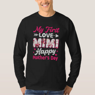 Flowers My First Love Mimi Happy Moederdag Wome T-shirt
