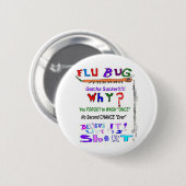 Flu Bug WHY Ronde Button 5,7 Cm (Voorkant /achterkant)