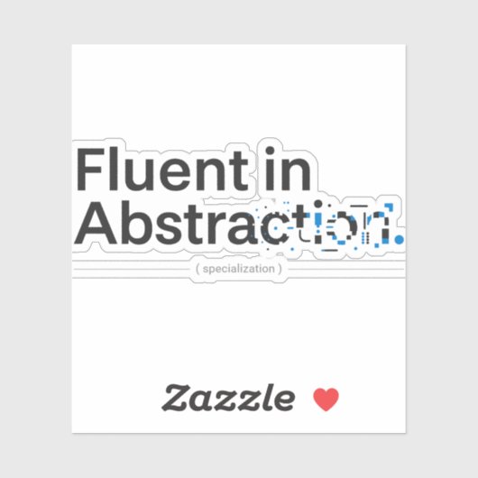 Fluent in Abstraction Minimalist Programmer Design Sticker (Vel)