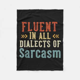 Fluent In All Dialects Of Sarcasm Retro Style  Fleece Deken