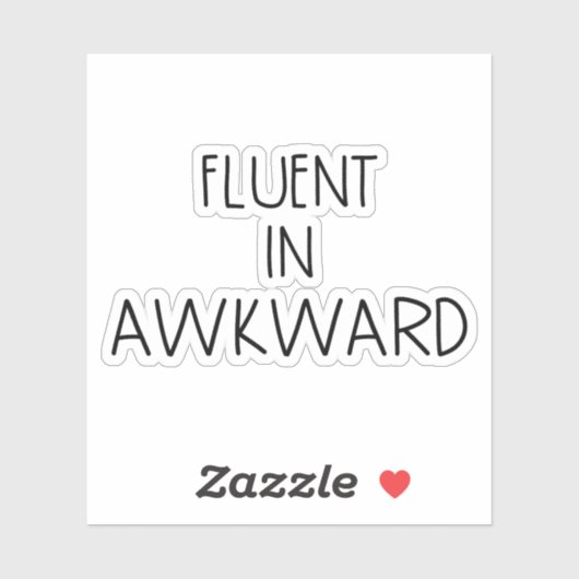 Fluent in Awkwkward Funny Introvert Sticker (Vel)