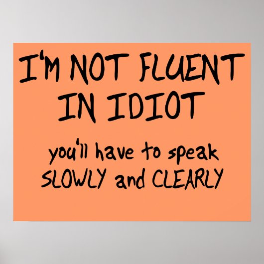 Fluent In Idiot Drôle Poster (Devant)