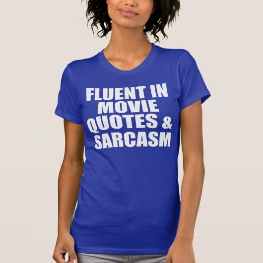 Fluent in Movie Quottes en Sarcasm T-shirt (Voorkant)