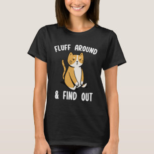 Fluff rond en ontdek sarcastische kat Humor Wom T-shirt