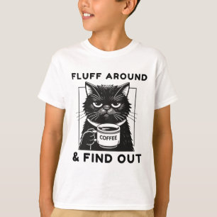 Fluff rond Funny Sarcastic Cat Lady Quote Humor T-shirt