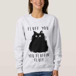 Fluff You Drôle Chat Dames Sweatshirt