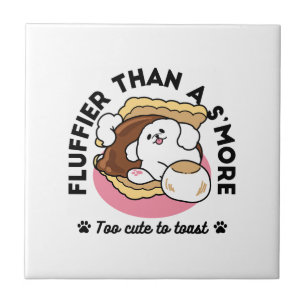 Fluffier Than A S'more - Schattigee hond en desser Tegeltje
