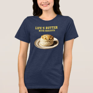 Fluffy Biscuit op een Bord, Life's Butter Biscuits Tri-Blend Shirt
