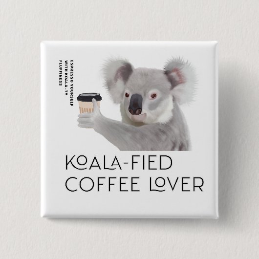 Fluffy Koala Pun Koffieliefhebbers Vierkante Button 5,1 Cm (Voorkant)