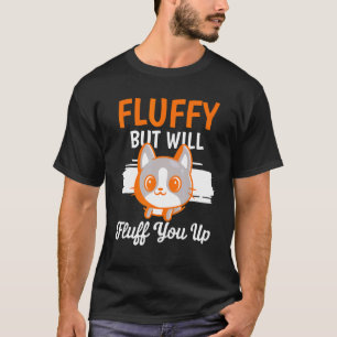 Fluffy, Mais Vous Fluffira Vers Le Haut Chat Kitte