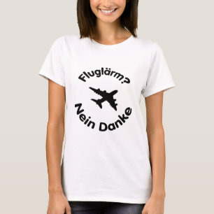 Fluglärm? Nein Danke T-shirt