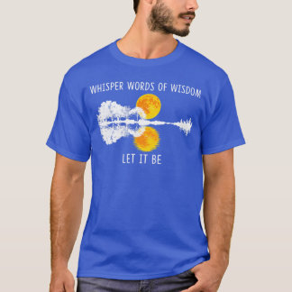 Fluister Woorden van Wijsheid Laat het Zijn shirt 