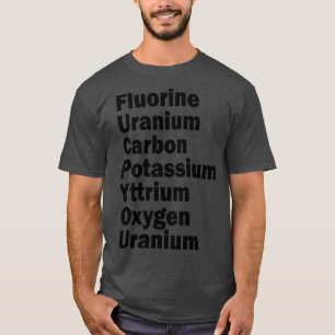 Fluor uraan Koolstof Kalium Yttrium Zuurstof U T-shirt