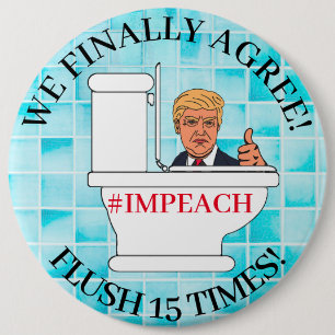 Flush 15 maal, Funny Toilet en Anti Trump Humor Ronde Button 6,0 Cm