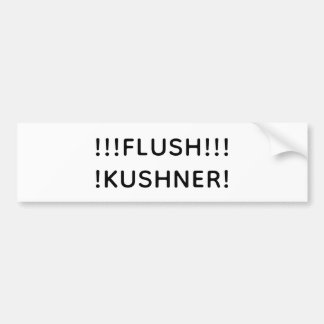 FLUSH KUSHNER Hankamer Artjunkhaus Splash-Art Fun! Bumpersticker