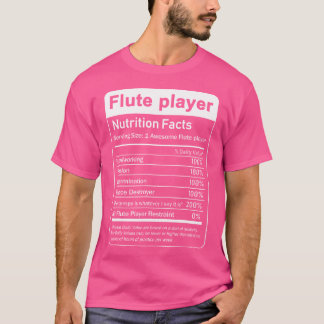 Flute Player Nutrition Facts Food Facts Label T-shirt