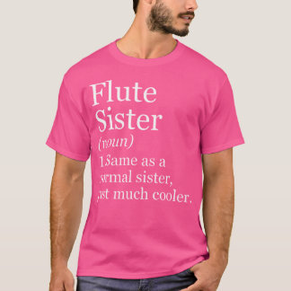 Flute Sister Definitie Grappige Sarcastische Muzik T-shirt