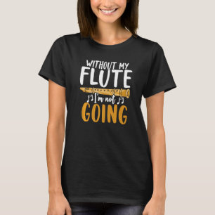 Flutist Musical Instrument Muzieknoten Musician F T-shirt