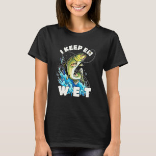 Fly Fishing Grap Grappig Ik Houd Ze Nat Angelen Ba T-shirt