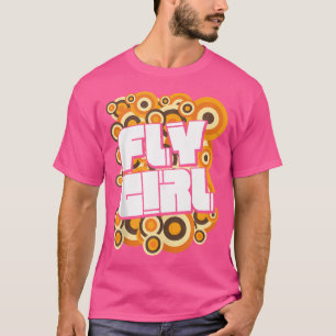Fly Girl 70S 80S Old School Retro Hip Hop Soul Dis T-shirt