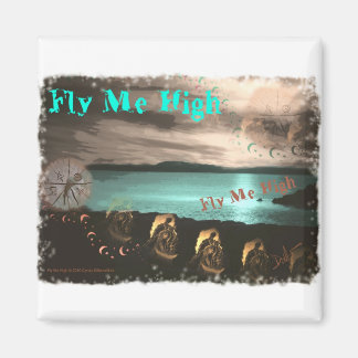 Fly Me High Magneet
