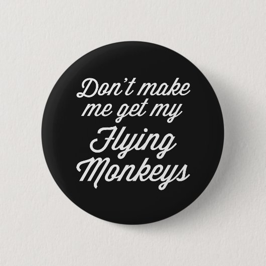 Flying Monkeys Funny Quote Ronde Button 5,7 Cm (Voorkant)