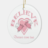 Flying Pigs Believe Pink Keramisch Ornament (Links)