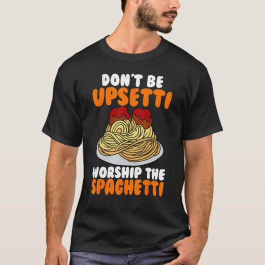 Flying Spaghetti Monster FSM Don't Upsetti Worship T-shirt (Voorkant)
