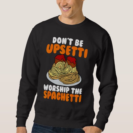 Flying Spaghetti Monster FSM Don't Upsetti Worship Trui (Voorkant)