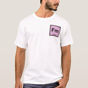 Fm - Fermium Scheikunde Periodiek Systeem Symbool T-shirt