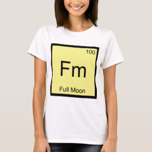 Fm - Volle Maan Chemie Elementsymbool T-shirt
