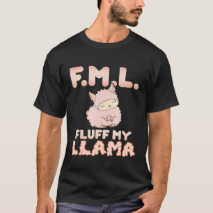 FML Fluff My Llama Roze Alpaca Fluffig T-shirt