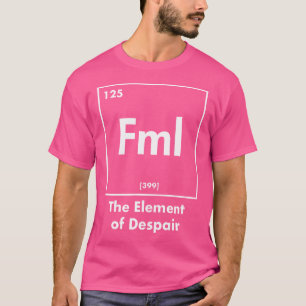 Fml Het Element Van Wanhoop Grappige Internet Acro T-shirt