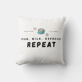 Foam Milk Espresso Repeat Coffee Kussen