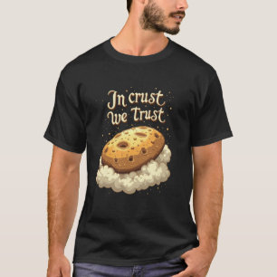 Focaccia In korst vertrouwen we T-shirt
