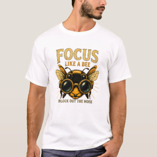 Focus Als een Bij | Grappige Bij T-shirt