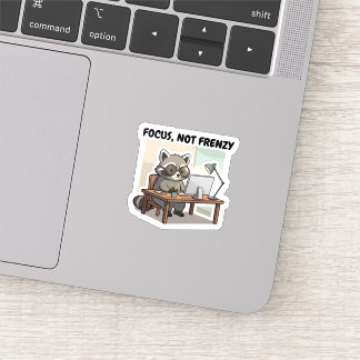 Focus Not Frenzy Sticker Productivity Cute Raccoon
