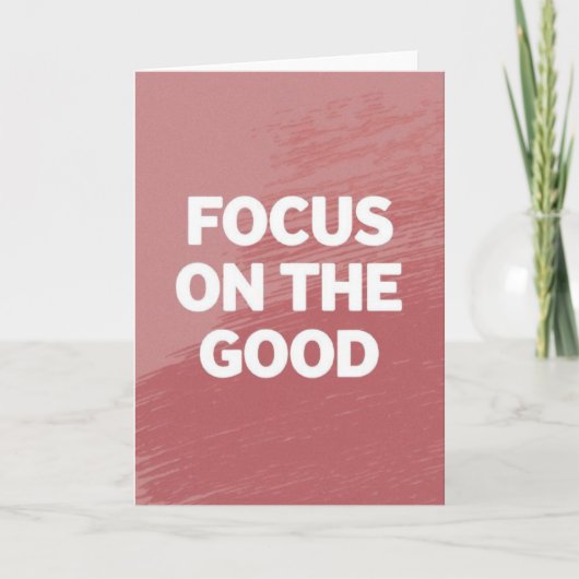"Focus on the Good" Simple Motivational Card Kaart (Voorkant)