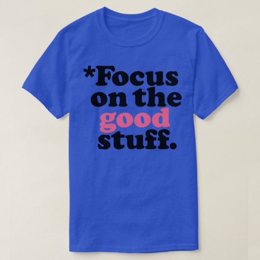 Focus On The Good Stuff Pink amp Red Version 1 T-shirt (Design voorkant)