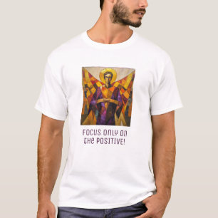 "Focus op de positieve engelen" T-shirt