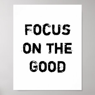 Focus op het goede. poster